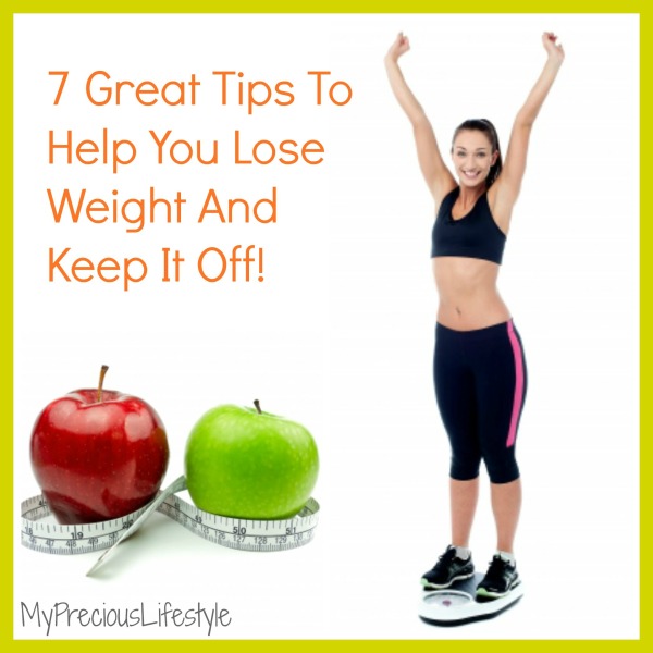 7 Great Tips To Help You Lose Weight and Keep It Off – My Precious ...
